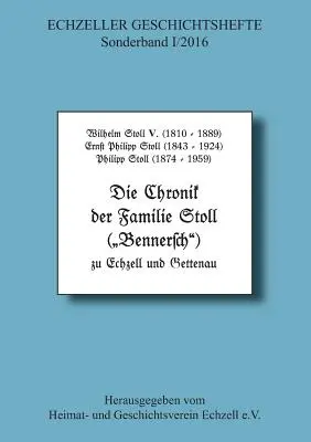 La historia de la familia Stoll de Echzell y Gettenau - Die Chronik der Familie Stoll zu Echzell und Gettenau