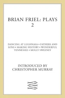 Brian Friel: Obras 2 - Brian Friel: Plays 2