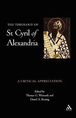Teología de San Cirilo de Alejandría: Una apreciación crítica - Theology of St. Cyril of Alexandria: A Critical Appreciation
