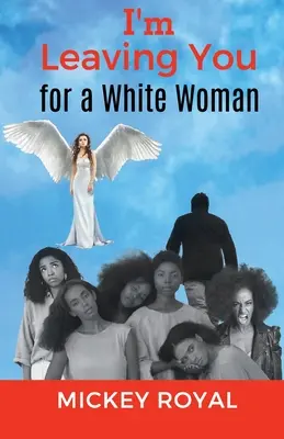 Te dejo por una mujer blanca - I'm Leaving You For A White Woman