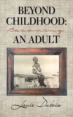 Más allá de la infancia: Convertirse en adulto - Beyond Childhood: Becoming an Adult