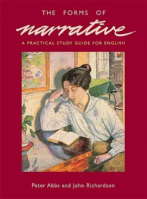 Las formas de la narrativa: A Practical Study Guide for English - The Forms of Narrative: A Practical Study Guide for English