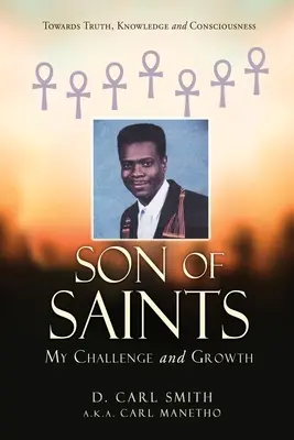 Hijo de los Santos: Mi reto y mi crecimiento - Son of Saints: My Challenge and Growth