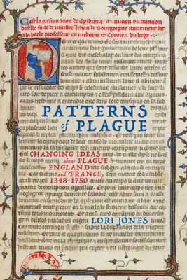 Patterns of Plague: Ideas cambiantes sobre la peste en Inglaterra y Francia, 1348-1750 - Patterns of Plague: Changing Ideas about Plague in England and France, 1348-1750