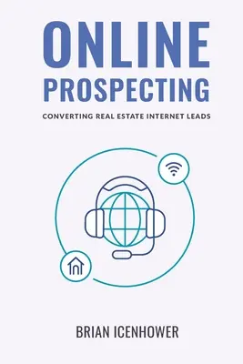 Prospección online: Convertir clientes potenciales inmobiliarios en Internet - Online Prospecting: Converting Real Estate Internet Leads