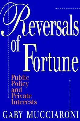 Reversos de la fortuna: Políticas públicas e intereses privados - Reversals of Fortune: Public Policy and Private Interests