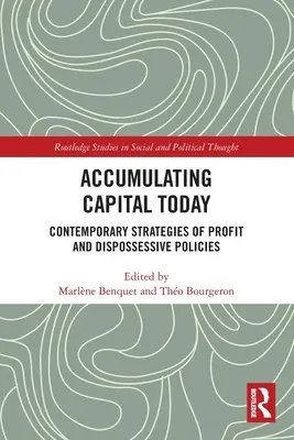 Acumular capital hoy: Estrategias contemporáneas de beneficio y políticas de desposesión - Accumulating Capital Today: Contemporary Strategies of Profit and Dispossessive Policies