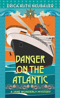 Peligro en el Atlántico: Un misterio de Jane Wunderly - Danger on the Atlantic: A Jane Wunderly Mystery