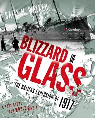 Ventisca de cristales: La explosión de Halifax de 1917 - Blizzard of Glass: The Halifax Explosion of 1917