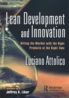 Lean Development and Innovation: Llegar al mercado con los productos adecuados en el momento oportuno - Lean Development and Innovation: Hitting the Market with the Right Products at the Right Time