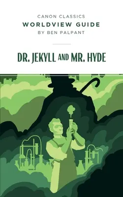 Guía de cosmovisión para Dr. Jekyll y Mr. Hyde - Worldview Guide for Dr. Jekyll and Mr. Hyde