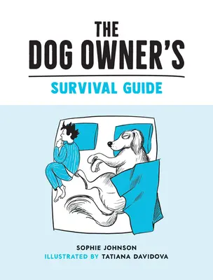 Guía de supervivencia para dueños de perros - Consejos divertidísimos para entender los altibajos de la vida con su amigo peludo de cuatro patas - Dog Owner's Survival Guide - Hilarious Advice for Understanding the Pups and Downs of Life with Your Furry Four-Legged Friend