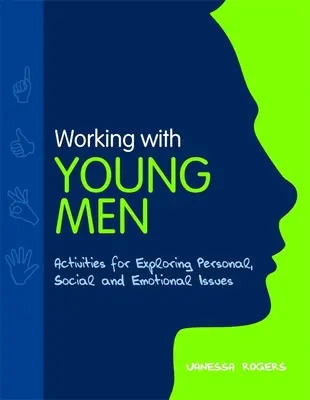 Trabajar con hombres jóvenes - Actividades para explorar cuestiones personales, sociales y emocionales - Working with Young Men - Activities for Exploring Personal, Social and Emotional Issues