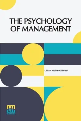 La psicología de la gestión: La Función De La Mente En La Determinación, Enseñanza E Instalación De Métodos De Menor Despilfarro - The Psychology Of Management: The Function Of The Mind In Determining, Teaching And Installing Methods Of Least Waste