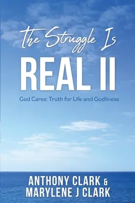 La Lucha es REAL II: A Dios le Importa: La Verdad Para La Vida Y La Piedad - The Struggle is REAL II: God Cares: Truth for Life and Godliness