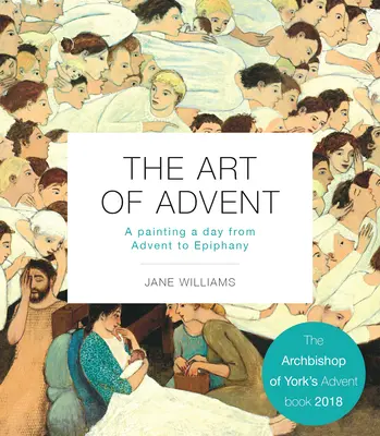 El arte del Adviento: Un cuadro al día de Adviento a Epifanía - The Art of Advent: A Painting a Day from Advent to Epiphany