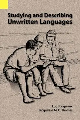 Estudio y descripción de las lenguas no escritas - Studying and Describing Unwritten Languages