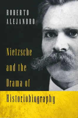 Nietzsche y el drama de la historiobiografía - Nietzsche and the Drama of Historiobiography