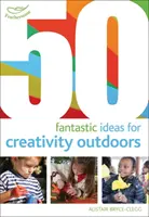 50 ideas fantásticas para la creatividad al aire libre - 50 Fantastic Ideas for Creativity Outdoors