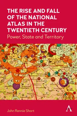 Auge y declive del Atlas Nacional en el siglo XX: Poder, Estado y territorio - The Rise and Fall of the National Atlas in the Twentieth Century: Power, State and Territory