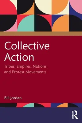 Acción colectiva: Tribus, imperios, naciones y movimientos de protesta - Collective Action: Tribes, Empires, Nations, and Protest Movements