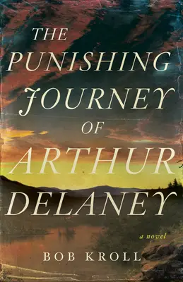 El viaje de castigo de Arthur Delaney - The Punishing Journey of Arthur Delaney