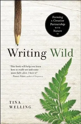 Escribir en estado salvaje: una asociación creativa con la naturaleza - Writing Wild: Forming a Creative Partnership with Nature