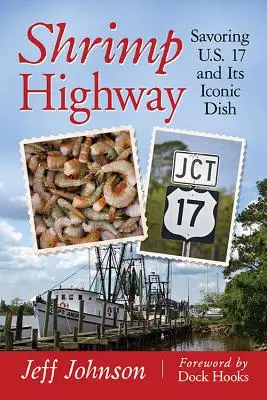 La autopista del camarón: Saboreando la U.S. 17 y su plato icónico - Shrimp Highway: Savoring U.S. 17 and Its Iconic Dish