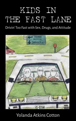 Kids in the Fast Lane: Conducir demasiado rápido con sexo, drogas y actitud - Kids in the Fast Lane: Drivin' Too Fast with Sex, Drugs, and Attitude