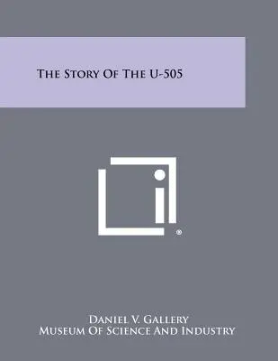 La historia del U-505 - The Story Of The U-505