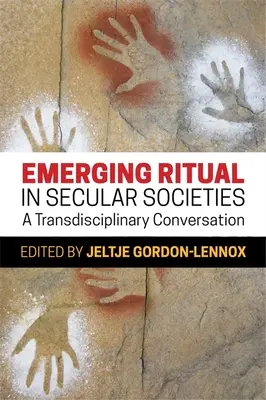 Ritual emergente en sociedades seculares: Una conversación transdisciplinar - Emerging Ritual in Secular Societies: A Transdisciplinary Conversation