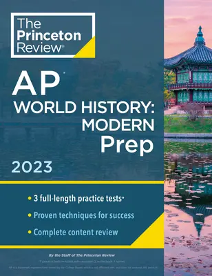 Princeton Review AP Historia Mundial: Modern Prep, 2023: 3 Pruebas de Práctica + Revisión Completa de Contenidos + Estrategias y Técnicas - Princeton Review AP World History: Modern Prep, 2023: 3 Practice Tests + Complete Content Review + Strategies & Techniques