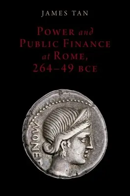 Poder y finanzas públicas en Roma, 264-49 a.C. - Power and Public Finance at Rome, 264-49 Bce
