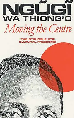 Mover el centro: La lucha por las libertades culturales - Moving the Centre: The Struggle for Cultural Freedoms