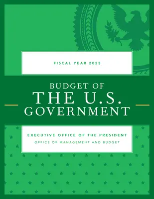 Presupuesto del Gobierno de EE.UU., Ejercicio Fiscal 2023 - Budget of the U.S. Government, Fiscal Year 2023