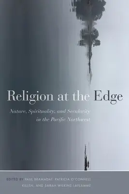 Religión al límite: naturaleza, espiritualidad y secularidad en el noroeste del Pacífico - Religion at the Edge: Nature, Spirituality, and Secularity in the Pacific Northwest