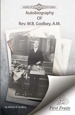 Autobiografía del Rev. W.B. Godbey, A.M. - Autobiography of Rev. W.B. Godbey, A.M.