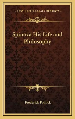 Spinoza, vida y filosofía - Spinoza His Life and Philosophy