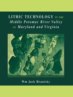 Tecnología lítica en el valle medio del río Potomac en Maryland y Virginia - Lithic Technology in the Middle Potomac River Valley of Maryland and Virginia