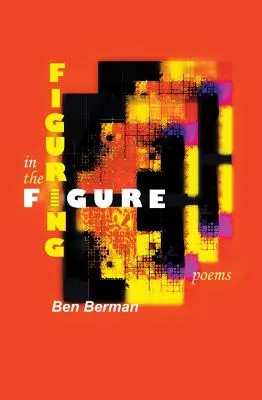 Figuring in the Figure: Poemas - Figuring in the Figure: Poems