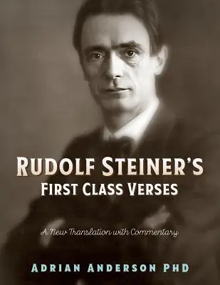 Los Versos de Primera Clase de Rudolf Steiner: Nueva traducción comentada - Rudolf Steiner's First Class Verses: A New Translation with a Commentary