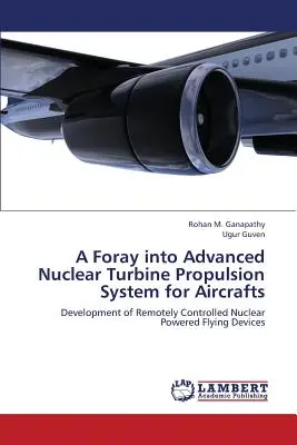 A Foray Into Advanced Nuclear Turbine Propulsion System for Aircrafts (Incursión en el sistema avanzado de propulsión de turbina nuclear para aviones) - A Foray Into Advanced Nuclear Turbine Propulsion System for Aircrafts