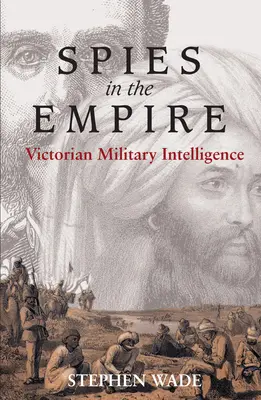 Espías en el Imperio: La inteligencia militar victoriana - Spies in the Empire: Victorian Military Intelligence