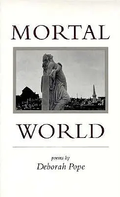 Mundo mortal: Poemas - Mortal World: Poems