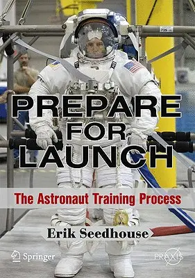 Prepararse para el lanzamiento: El proceso de formación de astronautas - Prepare for Launch: The Astronaut Training Process