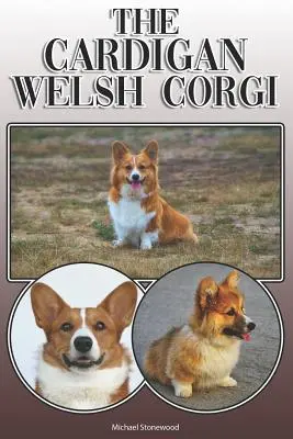 El Corgi Galés de Cardigan: A Complete and Comprehensive Owners Guide To: Compra, Tenencia, Salud, Aseo, Adiestramiento, Obediencia, Comprensión y - The Cardigan Welsh Corgi: A Complete and Comprehensive Owners Guide To: Buying, Owning, Health, Grooming, Training, Obedience, Understanding and