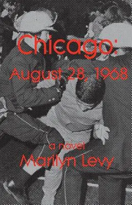 Chicago 28 de agosto de 1968 - Chicago: August 28, 1968