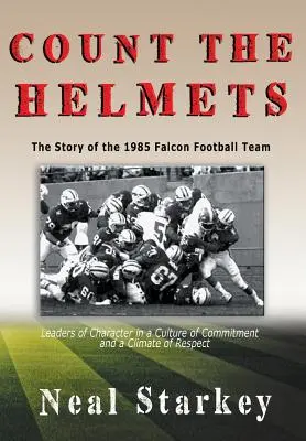 Contar los cascos: la historia del equipo de fútbol americano de los Halcones de 1985 - Count The Helmets: The Story of the 1985 Falcon Football Team