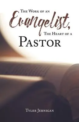El trabajo de un evangelista, el corazón de un pastor - The Work of an Evangelist, The Heart of a Pastor