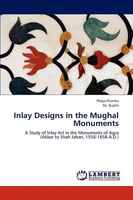 Diseños de incrustaciones en los monumentos mogoles - Inlay Designs in the Mughal Monuments